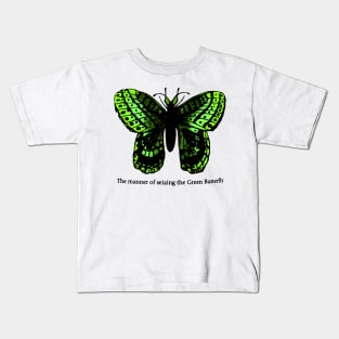 The Manner of Seizing the Green Butterfly Kids T-Shirt